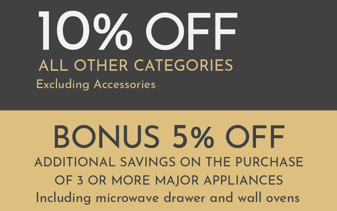 10% all other categoriers and 5% off 3 or more appliances